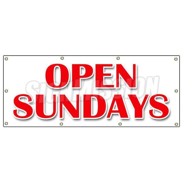 OPEN SUNDAYS BANNER SIGN open weekends hours of operation schedule